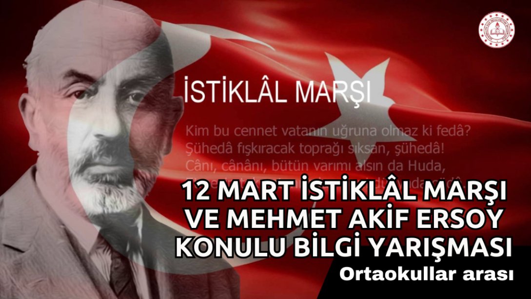 12 Mart İstiklâl Marşı ve Mehmet Akif Ersoy Konulu Bilgi Yarışması 